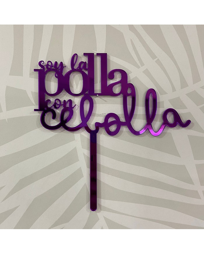 Topper "Soy la Polla con Cebolla"
