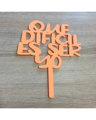 Topper "Que Difícil es Ser Yo"